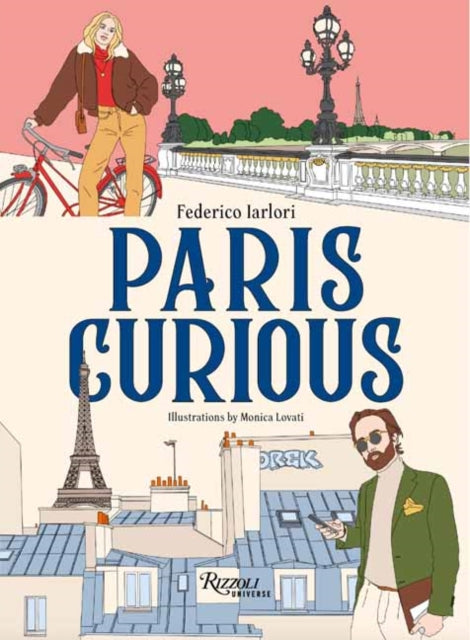 Paris Curious : An Illustrated Guide to the City� - Federico Iarlori