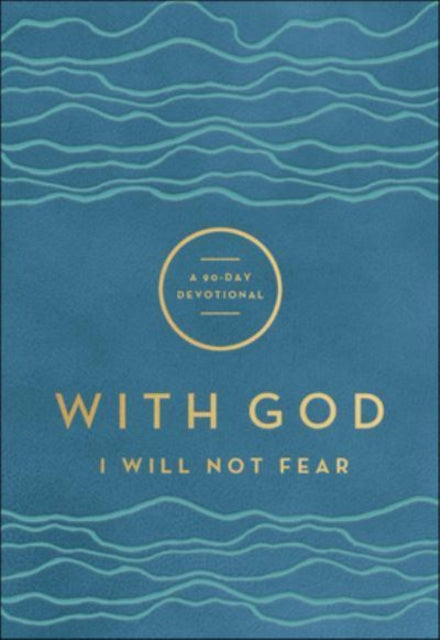 With God I Will Not Fear -A 90€“Day Devotional