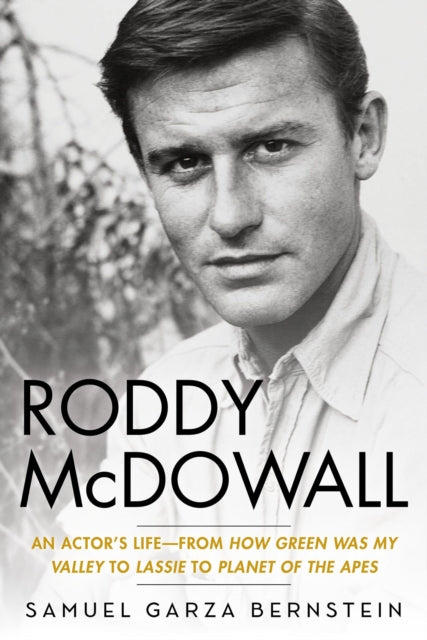 Roddy McDowall : An Actor's Life -- From 'How Green Was My Valley' to 'Lassie' to 'Planet of the Apes' - Samuel Garza Bernstein