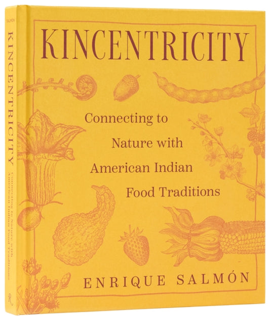 Kincentricity: Connecting to Nature with American Indian Food Traditions - Enrique Salmon