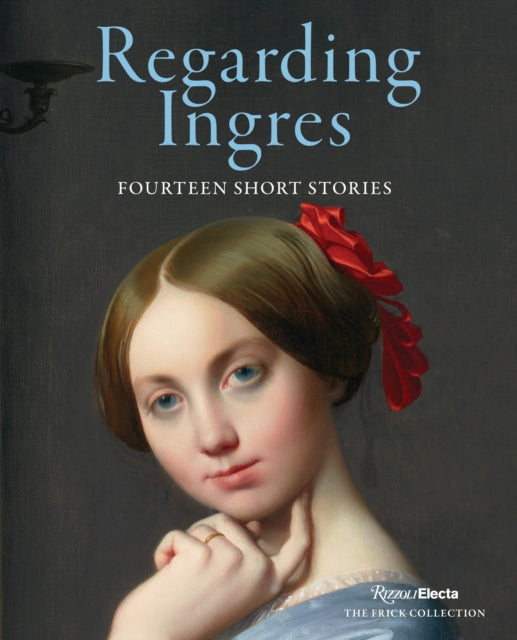 Regarding Ingres : Fourteen Short Stories - Darin Strauss