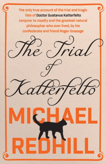 The Trial of Katterfelto : A dazzling novel of science, reason, and wonder from Man Booker-longlisted author - Michael Redhill