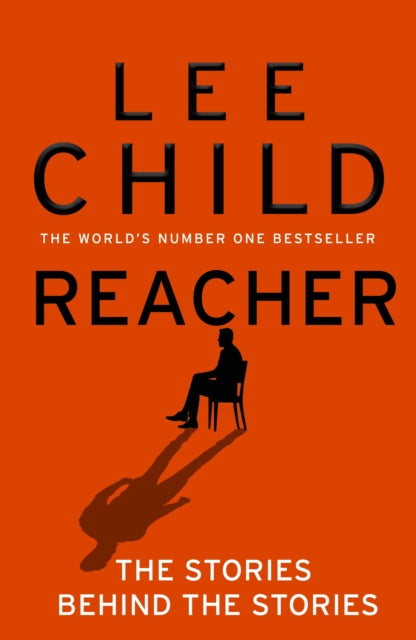 Front cover of Reacher: The Stories Behind The Stories by Lee Child, hardback