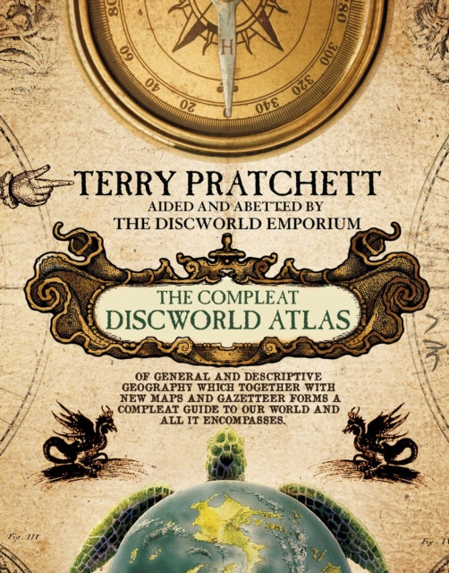 The Discworld Atlas : a beautiful, fully illustrated guide to Sir Terry Pratchett's extraordinary and magical creation: the Discworld. - The Discworld Emporium