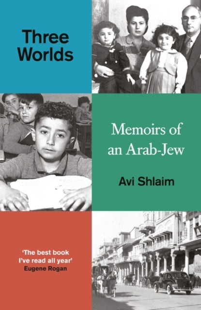 Three Worlds : Memoirs of an Arab-Jew - WINNER OF THE PEN HESSELL-TILTMAN PRIZE - Avi Shlaim