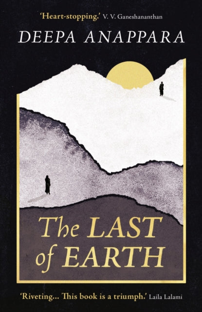 The Last of Earth : One of BBC's '12 books to read in 2026' - Deepa Anappara