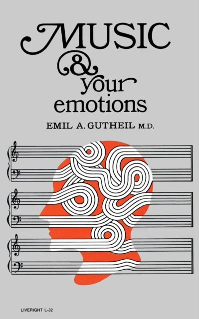 Music and Your Emotions - Emil A. MD Gutheil