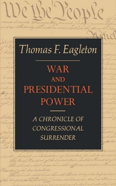 Front cover of War and Presidential Power by Thomas F. Eagleton, paperback