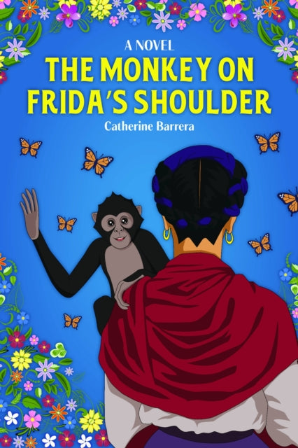 The Monkey on Frida's Shoulder - Catherine Barrera