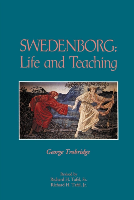 SWEDENBORG: LIFE & TEACHING - Richard H. Sr. Tafel