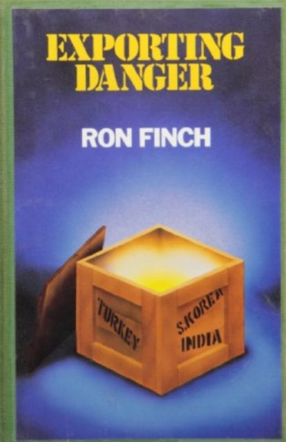 Exporting Danger : History of the Canadian Nuclear Energy Export Programme - Ron Finch