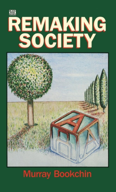 Remaking Society - Murray Bookchin