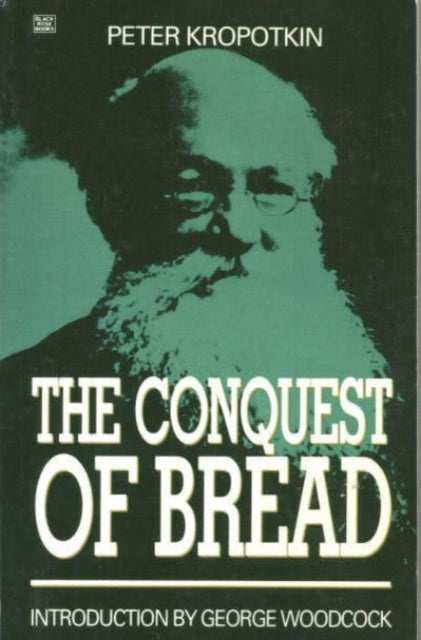 Conquest of Bread - Peter Kropotkin