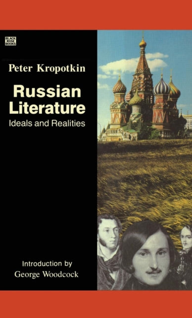 Russian Literature : Ideals and Realities - Petr Alekseevich Kropotkin