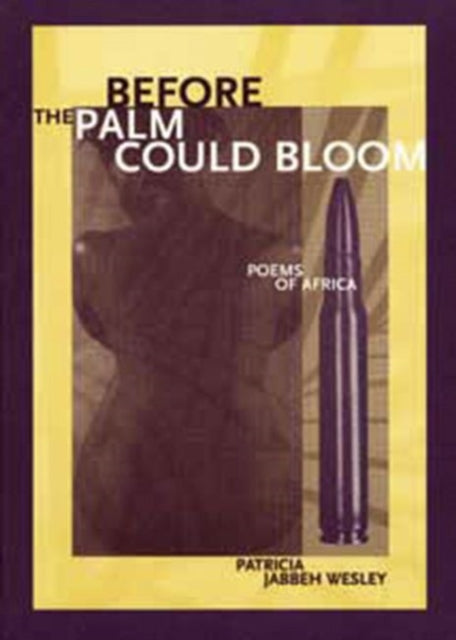 Before the Palm Could Bloom : Poems of Africa - Patricia Jabbeh Wesley