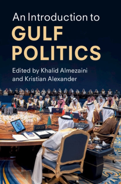 An Introduction to Gulf Politics - Khalid Almezaini