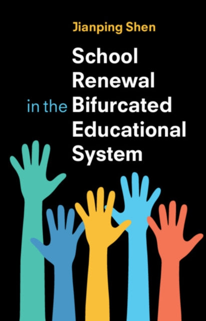 School Renewal in the Bifurcated Educational System - Jianping Shen