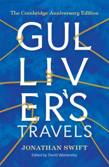 Gulliver's Travels : The Cambridge Anniversary Edition - Jonathan Swift
