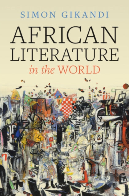 African Literature in the World - Simon Gikandi