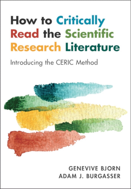 How to Critically Read the Scientific Research Literature : Introducing the CERIC Method