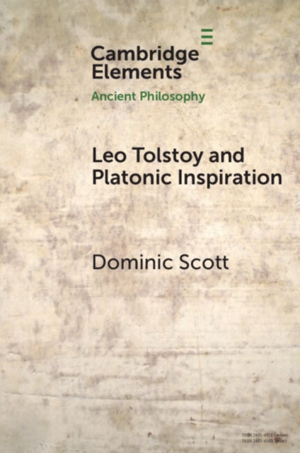 Leo Tolstoy and Platonic Inspiration - Dominic Scott