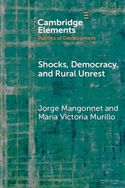 Shocks, Democracy, and Rural Unrest - Jorge Mangonnet