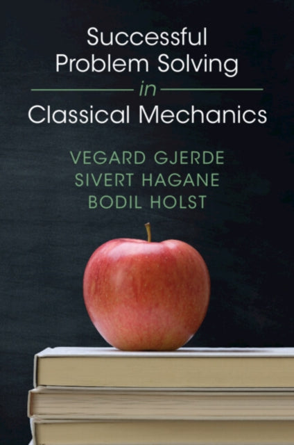 Successful Problem Solving in Classical Mechanics - Sivert Hagane
