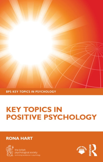 Key Topics in Positive Psychology - Rona Hart
