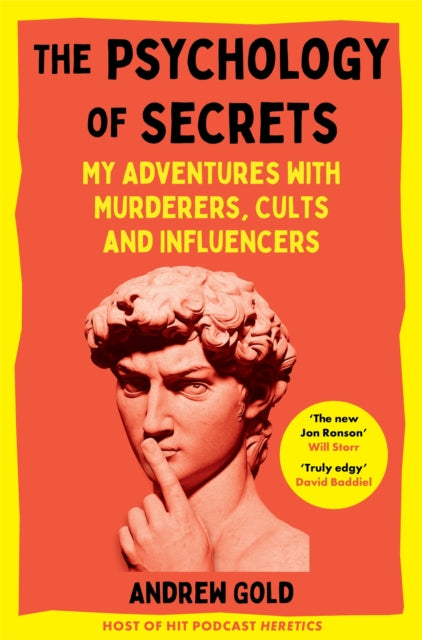 The Psychology of Secrets : My Adventures with Murderers, Cults and Influencers - Andrew Gold