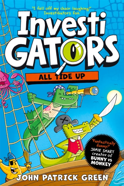 InvestiGators: All Tide Up : A Laugh-Out-Loud Comic Book Adventure! - John Patrick Green