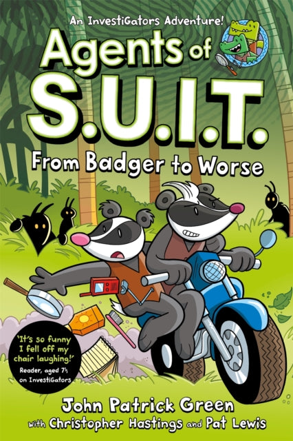 Agents of S.U.I.T.: From Badger to Worse : A Laugh-Out-Loud InvestiGators Comic Book Adventure! - John Patrick Green