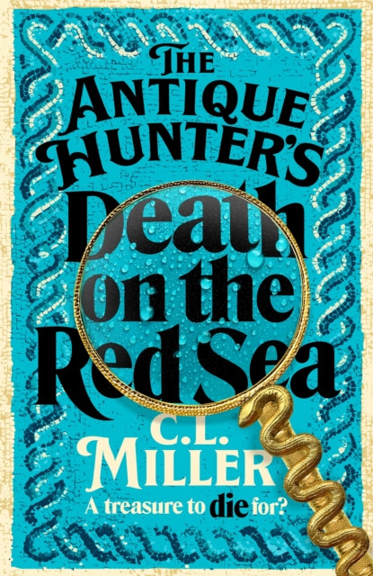 The Antique Hunter's: Death on the Red Sea - C L Miller