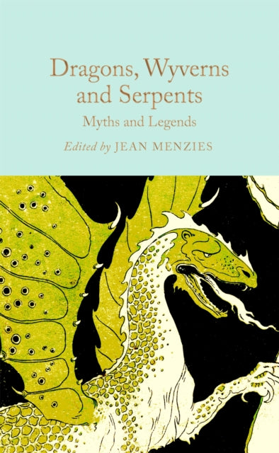 Dragons, Wyverns and Serpents: Myths and Legends - Jean Menzies