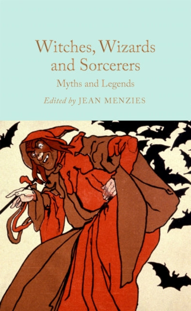 Witches, Wizards and Sorcerers: Myths and Legends - Jean Menzies
