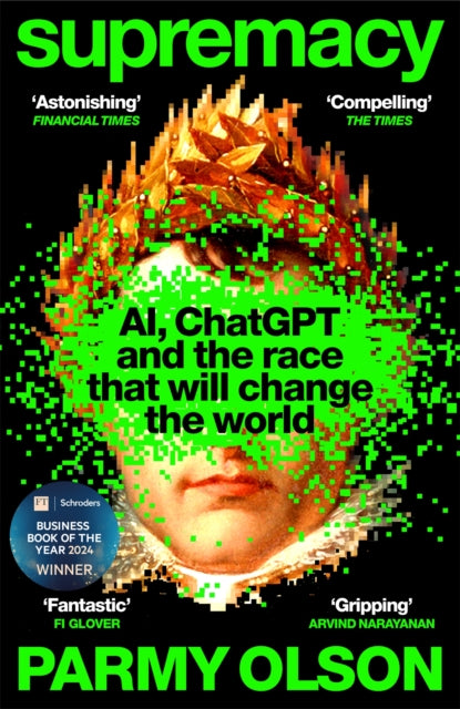 Supremacy : AI, ChatGPT and the race that is changing the world