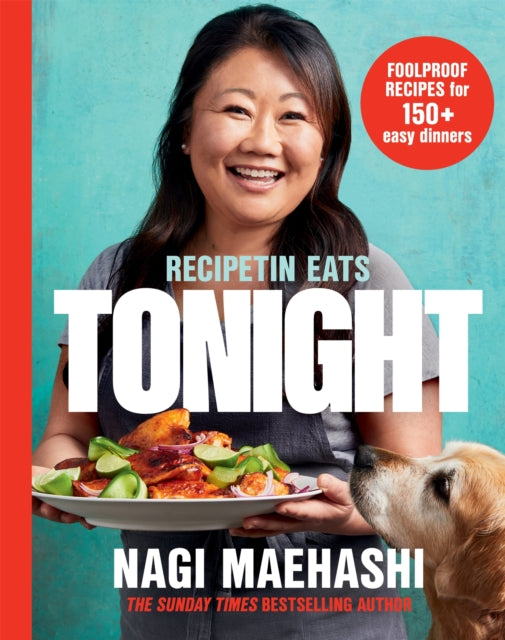 RecipeTin Eats: Tonight : Foolproof Recipes for 150+ Easy Dinners - Nagi Maehashi