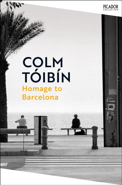 Homage to Barcelona - Colm Toibin