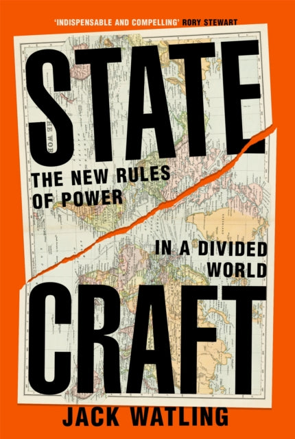 Statecraft : The New Rules of Power in a Divided World - Jack Watling