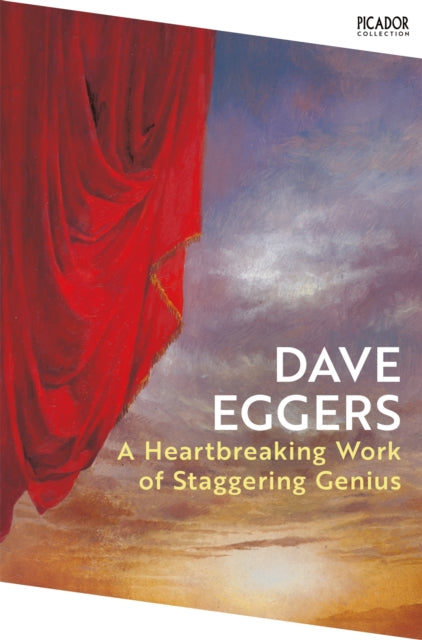 A Heartbreaking Work of Staggering Genius - Dave Eggers