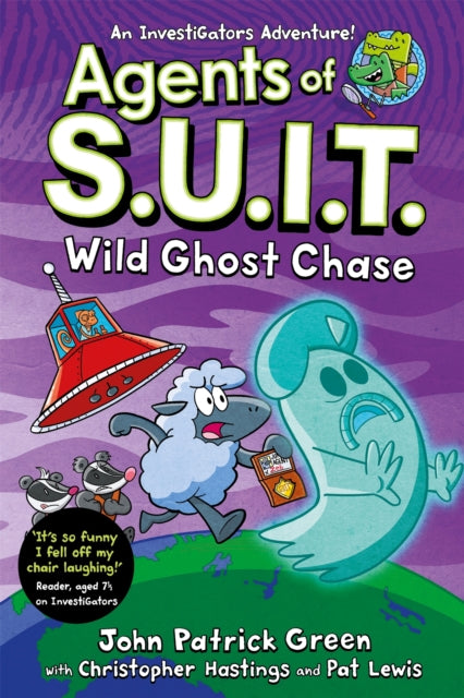 Agents of S.U.I.T.: Wild Ghost Chase : A Laugh-Out-Loud InvestiGators Comic Book Adventure! - John Patrick Green