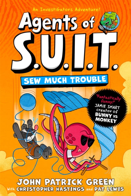 Agents of S.U.I.T.: Sew Much Trouble - John Patrick Green