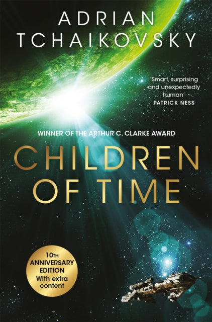 Children of Time : The 10th Anniversary Edition of the Arthur C. Clarke Award winning science fiction novel - Adrian Tchaikovsky