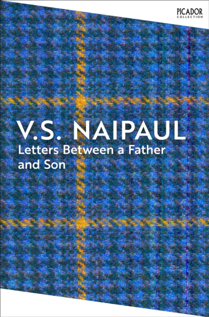 Letters Between a Father and Son - V.S. Naipaul