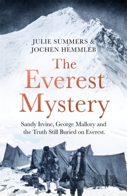 The Everest Mystery : Sandy Irvine, George Mallory and the Truth Still Buried on Everest - Julie Summers