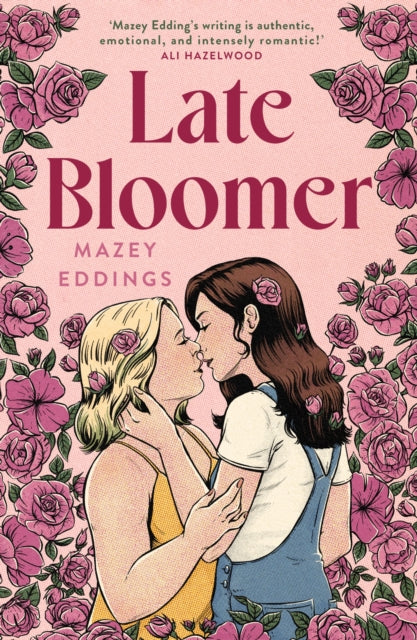 Late Bloomer : The next swoony rom-com from the author of A BRUSH WITH LOVE! - Mazey Eddings