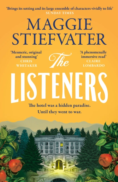 The Listeners : 'A beautiful love story, a fascinating glimpse into the horrors of history and a haunting tale of loyalty and courage' - Chris Whitaker - Maggie Stiefvater