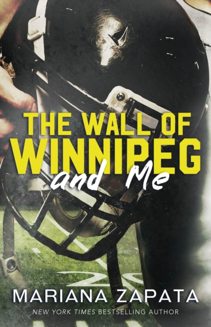 The Wall of Winnipeg and Me : From the author of the sensational TikTok hit, FROM LUKOV WITH LOVE, and the queen of the slow-burn romance! - Mariana Zapata