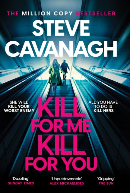Kill For Me Kill For You : THE INSTANT TOP FIVE SUNDAY TIMES BESTSELLER - Steve Cavanagh