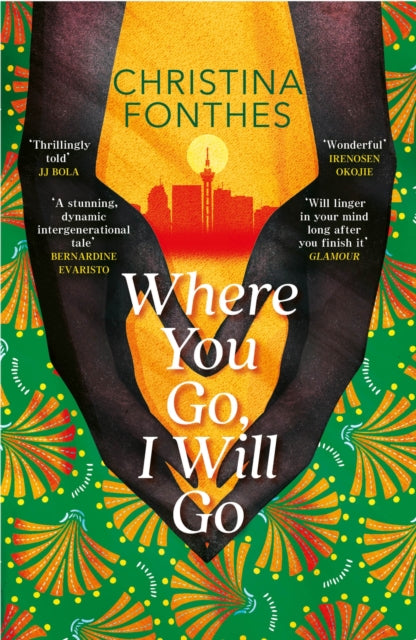 Where You Go, I Will Go : the emotional and redemptive family saga - Christina Fonthes