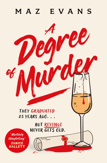 A Degree of Murder : It's 25 years since they graduated...but revenge never gets old. - Maz Evans